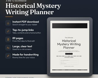 May include: A digital planner for e-ink tablets titled The Ultimate Historical Mystery Writing Planner. It features 89 pages, tap-to-jump links, and large text. The screen displays a title page with fields for book title and author.