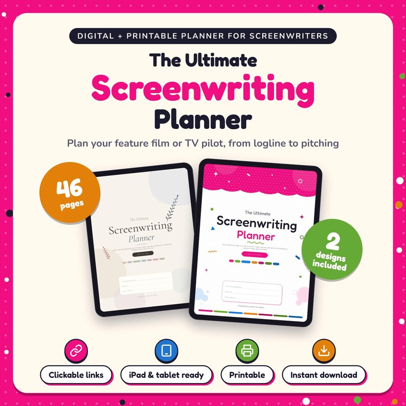 The Ultimate Screenwriting Planner shown on two tablets in Classic and Pop designs: 46 pages, clickable links, iPad and tablet ready, printable, instant download