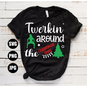 Twerkin Around The Christmas Tree T-Shirt Twerkin Around The Christmas Tree T-Shirt