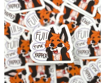 Fox Yapping Sticker | Full Time Yapper | Water bottle, Laptop, or Sketchbook Decor