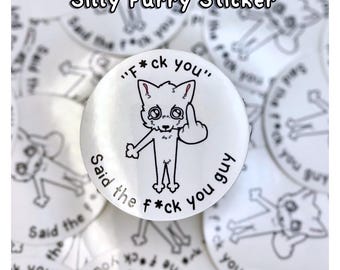 Funny Furry Sticker | “F*ck you guy” Sticker | Water Bottle, Laptop, Sketchbook Decor