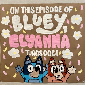 First Birthday Banner- Birthday Banner- Bluey Banner- Bluey Birthday Decor- Bluey Birthday Banner- custom birthday Decor- Handpainted Banner