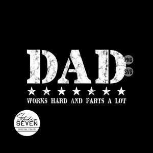 Papa travaille dur et pète beaucoup png, svg, sublimation, fête des pères, cadeau papa drôle, conception de chemise, papa, pour papa, papa svg, armée, étoiles, rétro
