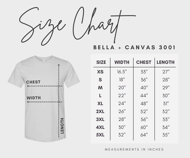 May include: Size chart for Bella + Canvas 3001 t-shirts, showing measurements in inches for width, chest, and length for sizes XS to 5XL.