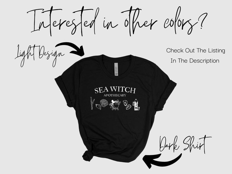 May include: Black t-shirt with a white graphic design that says "Sea Witch Apothecary" with a drawing of a seashell, a mermaid, and a bottle. The text "Interested in other colours? Check Out The Listing In The Description" is written above the shirt.