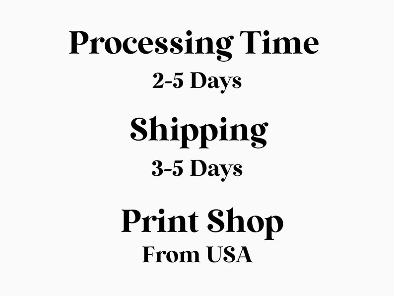 May include: Processing Time: 2-5 Days. Shipping: 3-5 Days. Print Shop From USA.