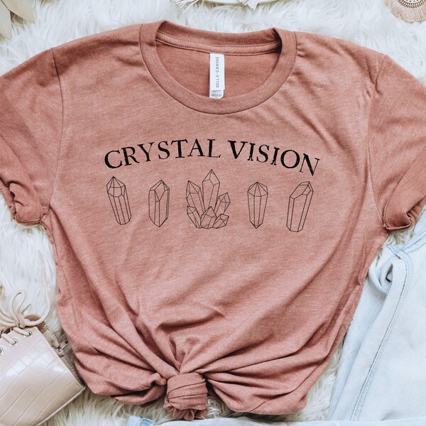 Crystal Shirt, Witchy Shirt, Mystical Shirt, Good Energy Shirt, Moon Child Shirt, Crystal Vision Shirt, Celestial Shirt, Gemstone Shirt