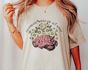 Celebrate Minds Of All Kinds Shirt, Anxiety Shirt, Therapy Shirt, Neurodiversity Shirt, Inclusion Shirt, ADHD Shirt, Love Everyone Shirt,