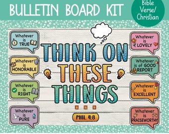 May include: A bulletin board kit featuring the text "THINK ON THESE THINGS" and "PHIL. 4:8" with eight speech bubbles containing Bible verses. The design includes colorful icons like lightbulbs, a flower, a heart, a trophy, and a dove on a white wood-grain background.