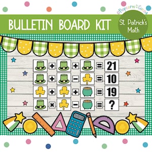 May include: A St. Patrick's Day themed math bulletin board kit with a green, white, and gold color scheme. The kit includes a set of equations featuring shamrocks, leprechaun hats, and a pot of gold. The equations are designed to help students practice addition, subtraction, multiplication, and division.