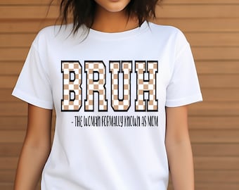 Bruh, Woman Formally known as Mom PNG, Bruh png, Mom Life, Preppy Mom Png, Funny Mom png, Sublimation Designs, DTF print designs