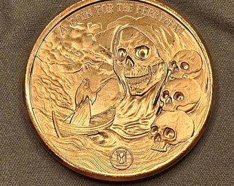 CSM; A coin for the Ferryman; #1 Tales of OLD Series; 1oz .999 Fine Copper Art Round