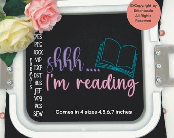 Shhh... Im reading a book, quiet im reading a book,Embroidery Machine design, comes in 4 sizes.