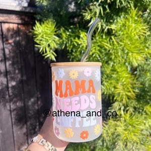 Mama needs coffe 17oz mug | Frosted mug| 17 oz mug| Cute coffe mug| Aesthetic glass mug| Glass mug| Girly mug|  Glass mug with Lid| mom gift