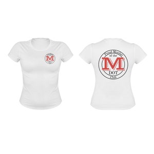 May include: A white short-sleeved t-shirt featuring a circular logo on the front left chest and a larger version of the same logo on the back. The logo contains the red letter M and the black text Proud Member of the DOT Club in a circle.