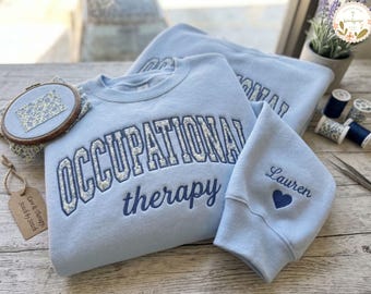 Embroidered Occupational Therapy Floral Sweatshirt, Custom Occupational Therapist Shirt, Mental Health Awareness, OT Tee, OT Assistant Shirt