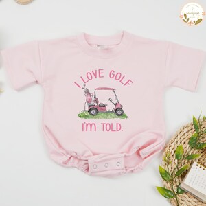 I Love Golf I&#39;m Told Romper, Newborn Golf Fan Outfit, Golf Baby Bodysuit, Cute Pink Golf Cart,  Future Golfer Toddler, Golfing Baby Bodysuit