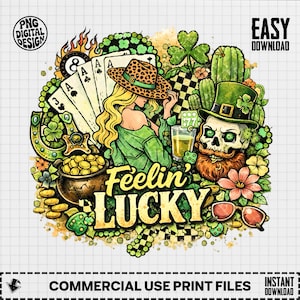 May include: A digital design with a "Feelin' Lucky" theme. It features a blonde woman in a leopard print hat, playing cards, a skull with a green hat, a pot of gold, and other lucky symbols. The design includes the text "Feelin' LUCKY".