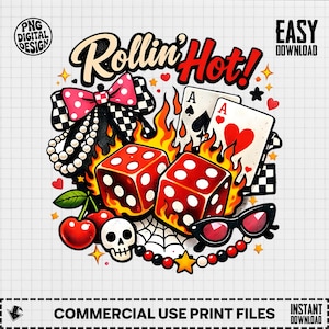 May include: A colourful graphic design with the text "Rollin' Hot!" and illustrations of dice, playing cards, cherries, a skull, and sunglasses. The design includes flames, a bow, and a checkerboard pattern, with the words "Easy Download" and "Commercial Use Print Files".