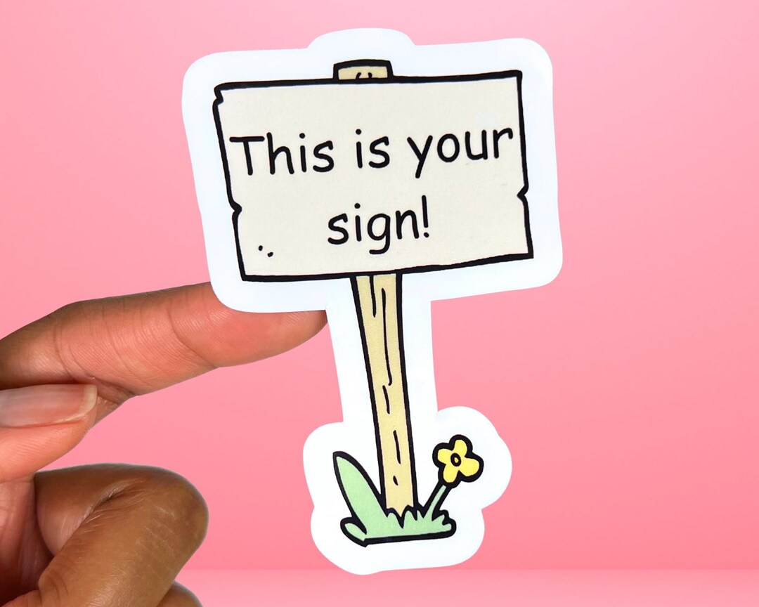 You Sign Sticker This is Your Sign Sticker Funny Pun Sticker Motivational Quote Water ...