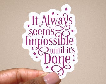 Inspirational Quote Sticker It Always Seems Impossible Until It's Done Gift Idea For Coworker Growth Mindset Office Decor Decal For Laptop