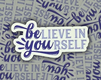 Believe In Yourself Sticker Be You Inspirational Quote Sticker For Laptop Positive Affirmations Motivational Water Bottle Sticker For Kindle
