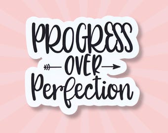 Progress Over Perfection Sticker Inspirational Gift For Friend Positive Affirmation Mental Health Quote Laptop Sticker For Water Bottle
