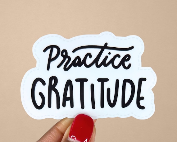 Practice Gratitude Sticker Positive Words Inspirational Quote Sticker For Laptop Mental Health Decal Positive Mindset Water Bottle Sticker