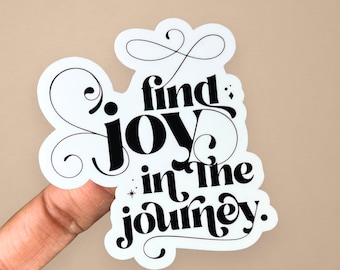 Find Joy In The Journey Sticker Inspirational Gift For Friend Positive Affirmation Mental Health Quote Laptop Sticker For Water Bottle Decal
