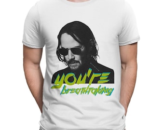 Keanu Reeves You're Breathtaking T-Shirt, Men's Women's Sizes (met-028)