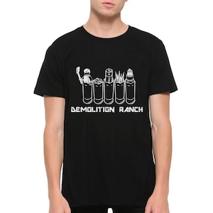 Demolition Ranch T-Shirt, Men&#39;s Women&#39;s Sizes (met-286)