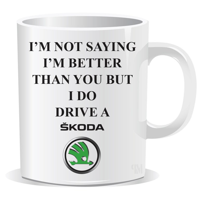 I'm Not Saying I'm Better Than You But I Do Drive a Skoda Mug Coaster Novelty Birthday Gift Christmas Gift Car Lovers image 2