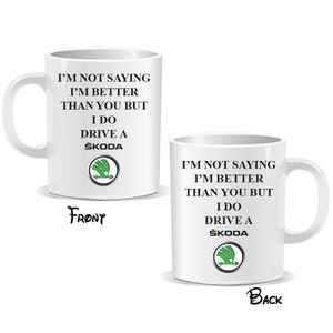 I'm Not Saying I'm Better Than You But I Do Drive a Skoda Mug Coaster Novelty Birthday Gift Christmas Gift Car Lovers image 3