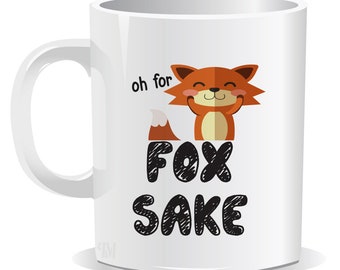 Oh For Fox Sake Mug | Coaster | Humour | Gift for Loving One | Birthday Gift | Sarcastic Gift | Funny Present | Rude Adult Gifts |