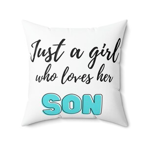 Spun Polyester Square Pillow - Just - A - Girl - Who - Loves - Her - Son - Boymom
