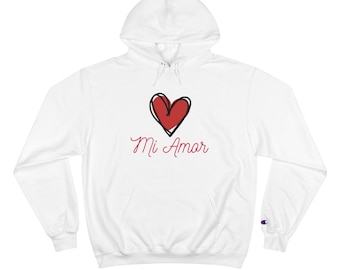 Valentines Love Hoodie - Mens Gift - Womens Gift - Champion Hoodie - VALENTINES DAY SPECIAL - Hoodie - Gift Ideas - My Love - Mi Amor