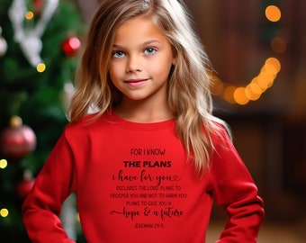 For I Know The Plans, Jeremiah 29:11, Kids Bible Verse, Scripture, Religious Inspirational Sweatshirt