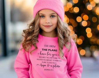 For I Know The Plans, Jeremiah 29:11, Kids Bible Verse, Scripture, Religious Inspirational Sweatshirt