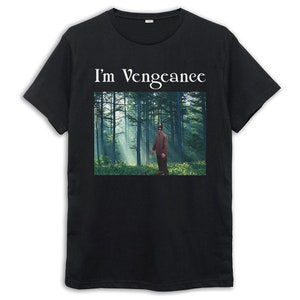 Robert Pattinson I&#39;m Vengeance Funny T-Shirt, Men&#39;s and Women&#39;s Sizes (bma-121)