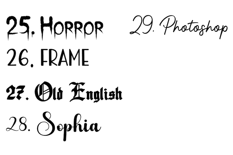 Puede incluir: Una colecci&oacute;n de diferentes estilos de fuente, incluyendo "Horror", "Frame", "Old English", "Sophia" y "Photoshop".