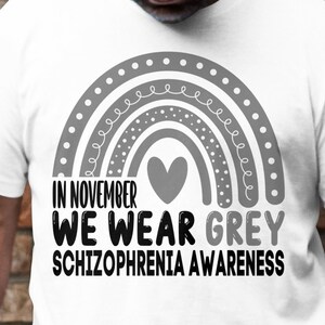 Schizophrenia Awareness Svg Png, In November We Wear Grey Rainbow Svg, Silver Ribbon Svg Cricut Sublimation Designs