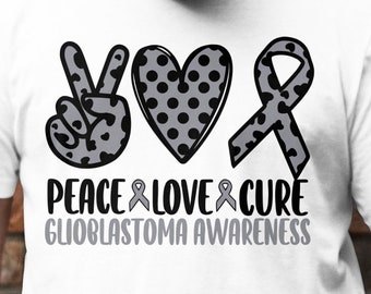 Glioblastoma Awareness Svg Png, Peace Love Cure Svg, Gray Ribbon Svg Cricut Sublimation Designs