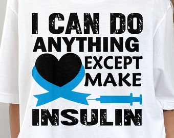 Diabetes Awareness Svg Png, I Can Do Anything Except Make Insulin Svg, Blue Ribbon Svg, Type 1 Diabetes T1D Awareness Svg Cricut