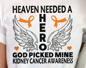 Kidney Cancer Awareness Svg Png, Heaven Needed A Hero God Picked Mine Svg, Orange Ribbon Svg Cricut Cut File Sublimation Design