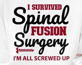 Spinal Fusion Png, I Survived Spinal Fusion surgery I'm All Screwed Up Svg, Bionic Spine Svg Png, Funny Back Surgery Svg Cricut Sublimation