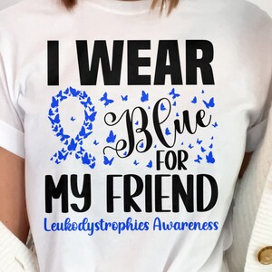 Leukodystrophies Awareness Svg Png, I Wear Blue For My Friend Svg, Blue Ribbon Svg Cricut Sublimation Designs