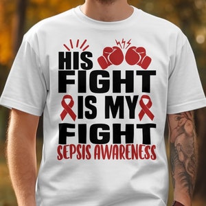 Sepsis Awareness Svg Png, HIS Fight is My Fight Svg, Bloodstream Infection Septicemia Red Ribbon Svg Cricut Sublimation Design