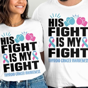 Thyroid Cancer Awareness Svg Png, His Fight is My Fight Svg, Thyroid Cancer Support Svg Cricut Sublimation Designs