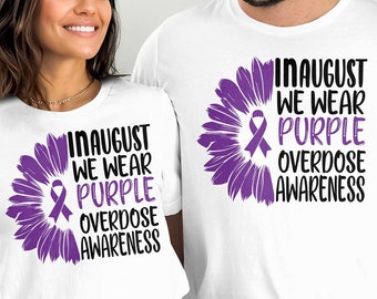 Overdose Awareness Svg Png, In August We Wear Purple1 SVG, PNG, Addiction Awareness Recovery Svg Cricut File Sublimation Design