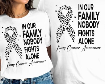 Lung Cancer Awareness Svg Png, In Our Family NoBody Fights Alone Svg, White Ribbon Svg, Lung Cancer Support Svg Cricut Sublimation Design